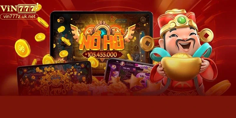 Hướng dẫn chơi và kinh nghiệm tăng cơ hội trúng nổ hũ thần tài