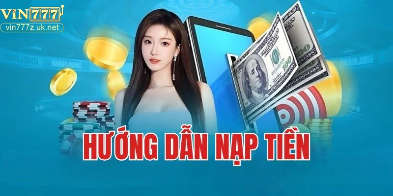 Các câu hỏi thường gặp và giải pháp khi nạp tiền Vin777